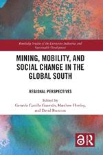 Mining, Mobility, and Social Change in the Global South: Regional Perspectives
