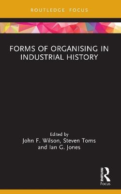 Forms of Organising in Industrial History - cover