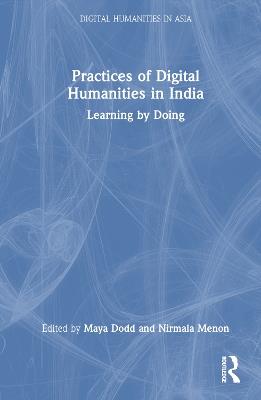Practices of Digital Humanities in India: Learning by Doing - cover