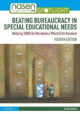 Beating Bureaucracy in Special Educational Needs: Helping SENCOs Maintain a Work/Life Balance - Jean Gross - cover