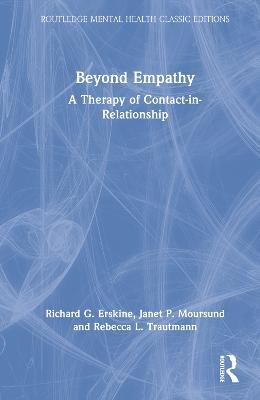 Beyond Empathy: A Therapy of Contact-in-Relationship - Richard G. Erskine,Janet P. Moursund,Rebecca L. Trautmann - cover