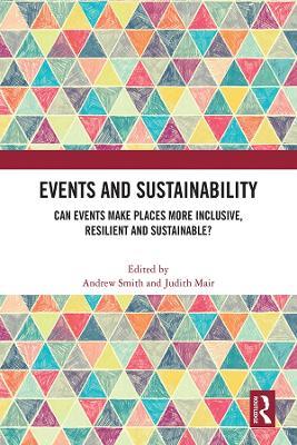 Events and Sustainability: Can Events Make Places More Inclusive, Resilient and Sustainable? - cover