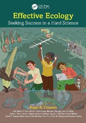 Effective Ecology: Seeking Success in a Hard Science - Roger D. Cousens - cover