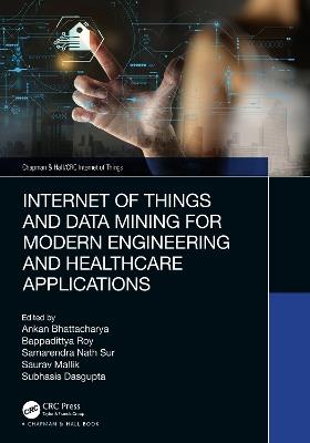 Internet of Things and Data Mining for Modern Engineering and Healthcare Applications - cover