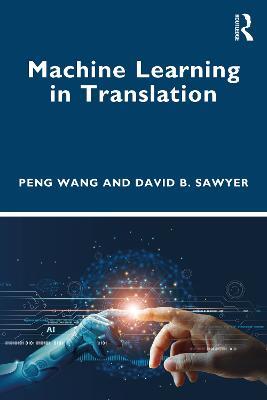 Machine Learning in Translation - Peng Wang,David B. Sawyer - cover