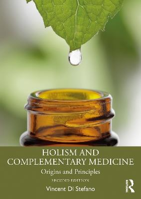 Holism and Complementary Medicine: Origins and Principles - Vincent Di Stefano - cover