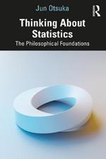Thinking About Statistics: The Philosophical Foundations