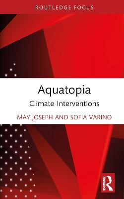Aquatopia: Climate Interventions - May Joseph,Sofia Varino - cover