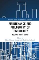 Maintenance and Philosophy of Technology: Keeping Things Going