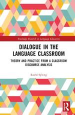 Dialogue in the Language Classroom: Theory and Practice from a Classroom Discourse Analysis