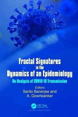 Fractal Signatures in the Dynamics of an Epidemiology: An Analysis of COVID-19 Transmission - cover