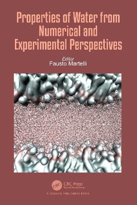 Properties of Water from Numerical and Experimental Perspectives - cover