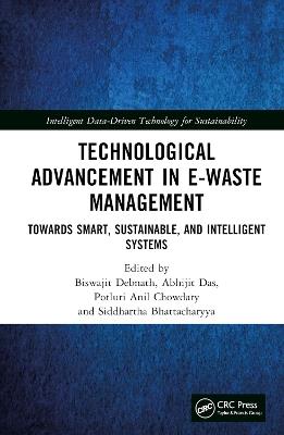 Technological Advancement in E-waste Management: Towards Smart, Sustainable, and Intelligent Systems - cover
