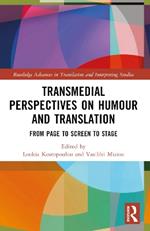 Transmedial Perspectives on Humour and Translation: From Page to Screen to Stage