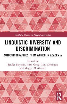 Linguistic Diversity and Discrimination: Autoethnographies from Women in Academia - cover