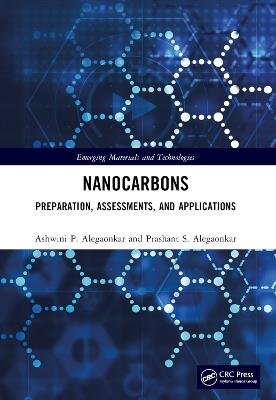 Nanocarbons: Preparation, Assessments, and Applications - Ashwini P. Alegaonkar,Prashant S. Alegaonkar - cover