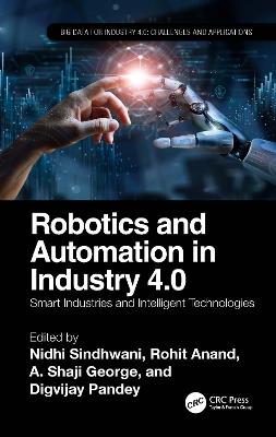 Robotics and Automation in Industry 4.0: Smart Industries and Intelligent Technologies - cover