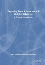 Exploring Data Science with R and the Tidyverse: A Concise Introduction
