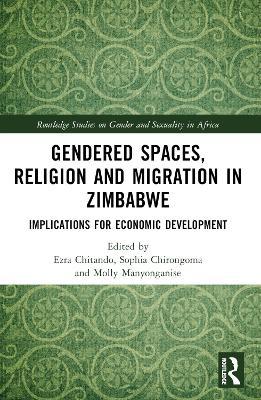 Gendered Spaces, Religion and Migration in Zimbabwe: Implications for Economic Development - cover