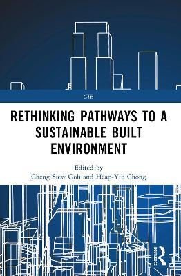 Rethinking Pathways to a Sustainable Built Environment - cover