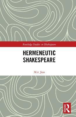 Hermeneutic Shakespeare - Min Jiao - cover