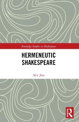 Hermeneutic Shakespeare - Min Jiao - cover