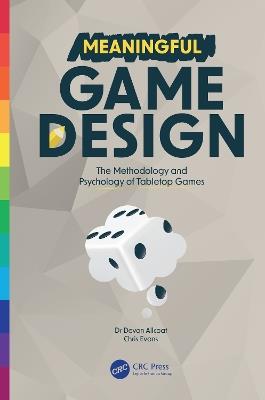 Meaningful Game Design: The Methodology and Psychology of Tabletop Games - Devon Allcoat,Chris Evans - cover