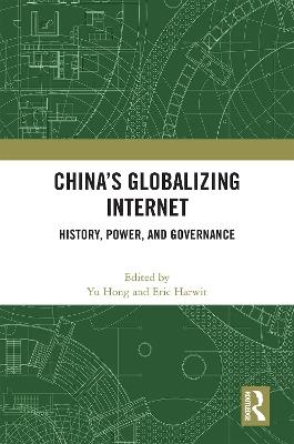 China’s Globalizing Internet: History, Power, and Governance - cover