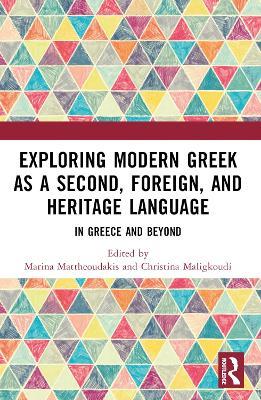 Exploring Modern Greek as a Second, Foreign, and Heritage Language: In Greece and Beyond - cover