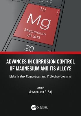Advances in Corrosion Control of Magnesium and its Alloys: Metal Matrix Composites and Protective Coatings - cover