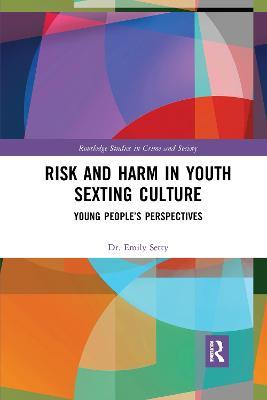 Risk and Harm in Youth Sexting: Young People’s Perspectives - Emily Setty - cover