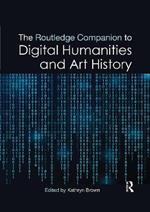 The Routledge Companion to Digital Humanities and Art History