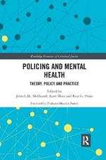 Policing and Mental Health: Theory, Policy and Practice