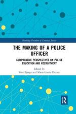 The Making of a Police Officer: Comparative Perspectives on Police Education and Recruitment