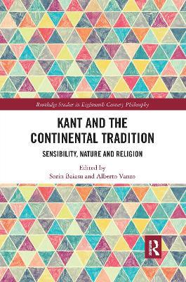 Kant and the Continental Tradition: Sensibility, Nature, and Religion - cover