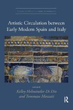 Artistic Circulation between Early Modern Spain and Italy