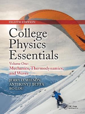 College Physics Essentials, Eighth Edition: Mechanics, Thermodynamics, Waves (Volume One) - Jerry D. Wilson,Anthony J. Buffa,Bo Lou - cover