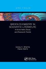 Green Chemistry in Scientific Literature: A Bibliometric Study and Research Trends