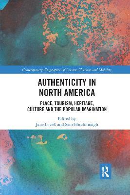 Authenticity in North America: Place, Tourism, Heritage, Culture and the Popular Imagination - cover