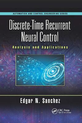 Discrete-Time Recurrent Neural Control: Analysis and Applications - Edgar N. Sanchez - cover