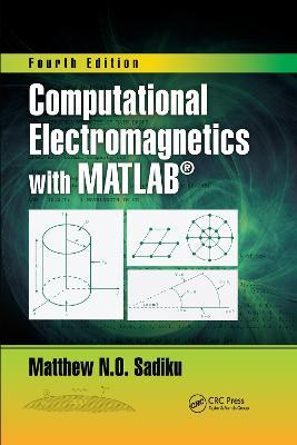 Computational Electromagnetics with MATLAB, Fourth Edition - Matthew N.O. Sadiku - cover