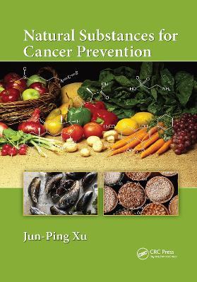 Natural Substances for Cancer Prevention - Jun-Ping Xu - cover