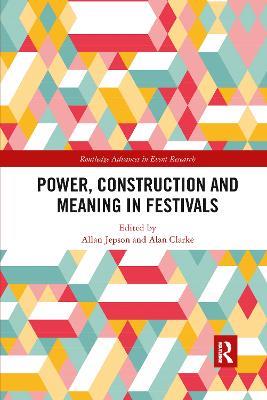 Power, Construction and Meaning in Festivals - Allan Jepson,Alan Clarke - cover