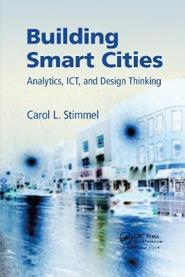 Building Smart Cities: Analytics, ICT, and Design Thinking - Carol L. Stimmel - cover