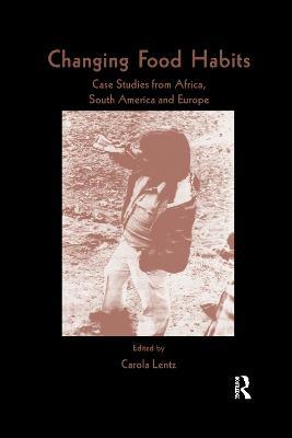 Changing Food Habits: Case Studies from Africa, South America and Europe - cover