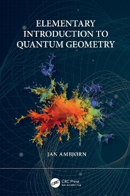 Elementary Introduction to Quantum Geometry - Jan Ambjorn - cover