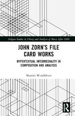 John Zorn’s File Card Works: Hypertextual Intermediality in Composition and Analysis