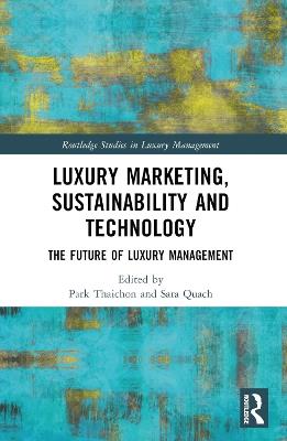 Luxury Marketing, Sustainability and Technology: The Future of Luxury Management - cover