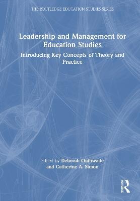 Leadership and Management for Education Studies: Introducing Key Concepts of Theory and Practice - cover