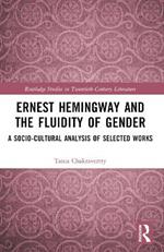Ernest Hemingway and the Fluidity of Gender: A Socio-Cultural Analysis of Selected Works